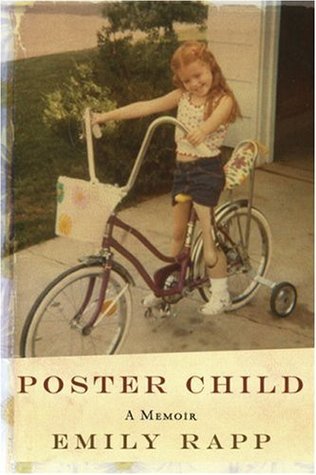 Poster Child: A Memoir (2006) by Emily Rapp