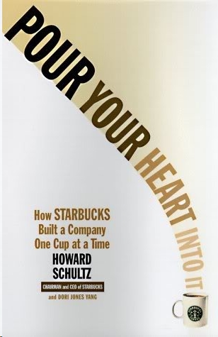 Pour Your Heart Into It by Howard Schultz