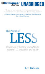 Power of Less, The: The Fine Art of Limiting Yourself to the Essential...in Business and in Life (2008) by Leo Babauta