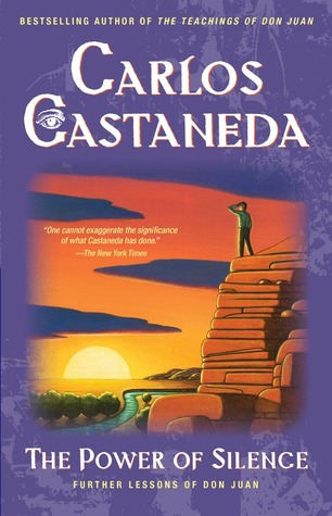 Power of Silence (1991) by Carlos Castaneda