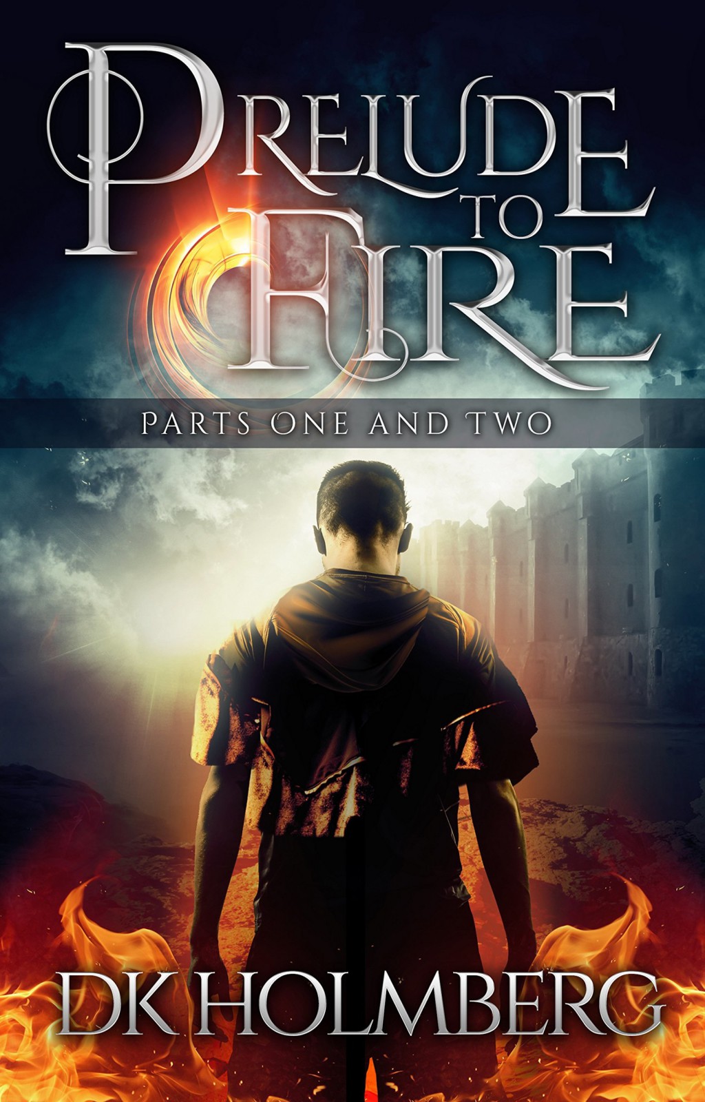 Prelude to Fire: Parts 1 and 2 by D. K. Holmberg