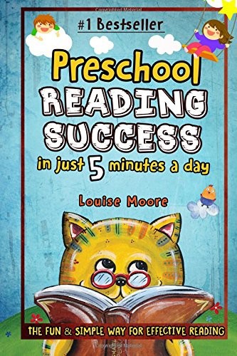 Preschool Reading Success in Just 5 Minutes a Day by Louise Moore