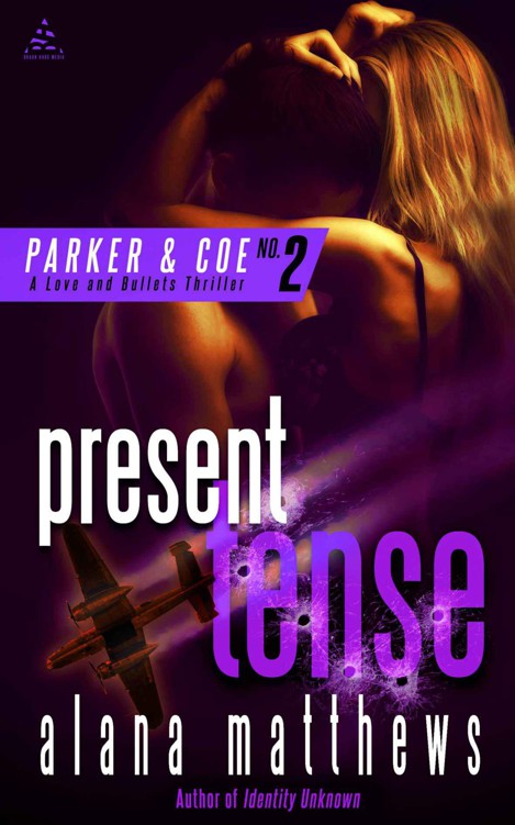 Present Tense (A Parker & Coe, Love and Bullets Thriller Book 2) by Matthews, Alana