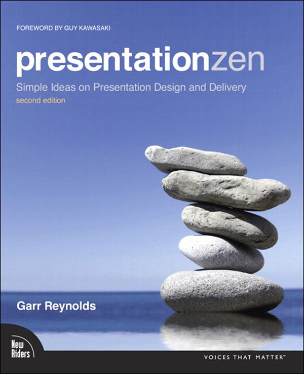 Presentation Zen: Simple Ideas on Presentation Design and Delivery, 2nd Edition (Ira Katz's Library) (2012) by Garr Reynolds