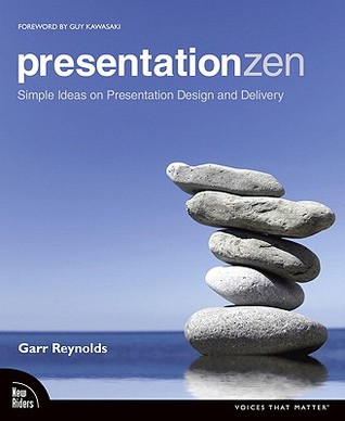 Presentation Zen: Simple Ideas on Presentation Design and Delivery (2007) by Garr Reynolds