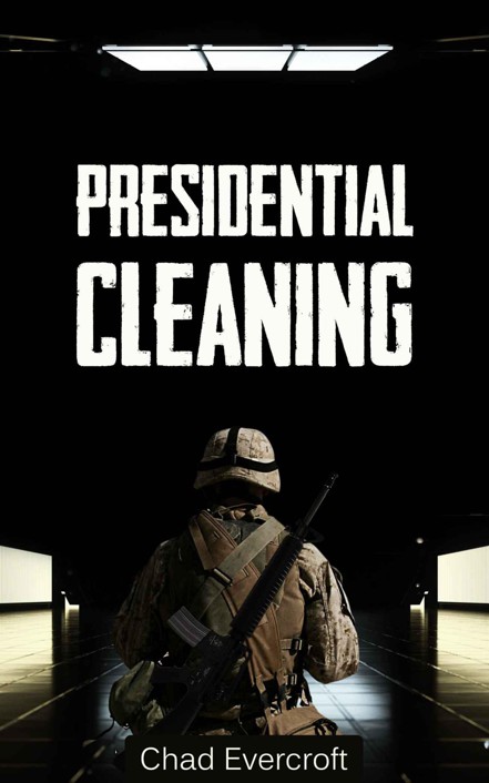 Presidential Cleaning: A Psychological Suspense Novel by Evercroft, Chad