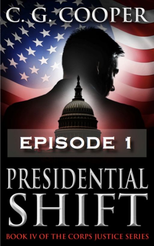 Presidential Shift - Episode 1 by C. G. Cooper