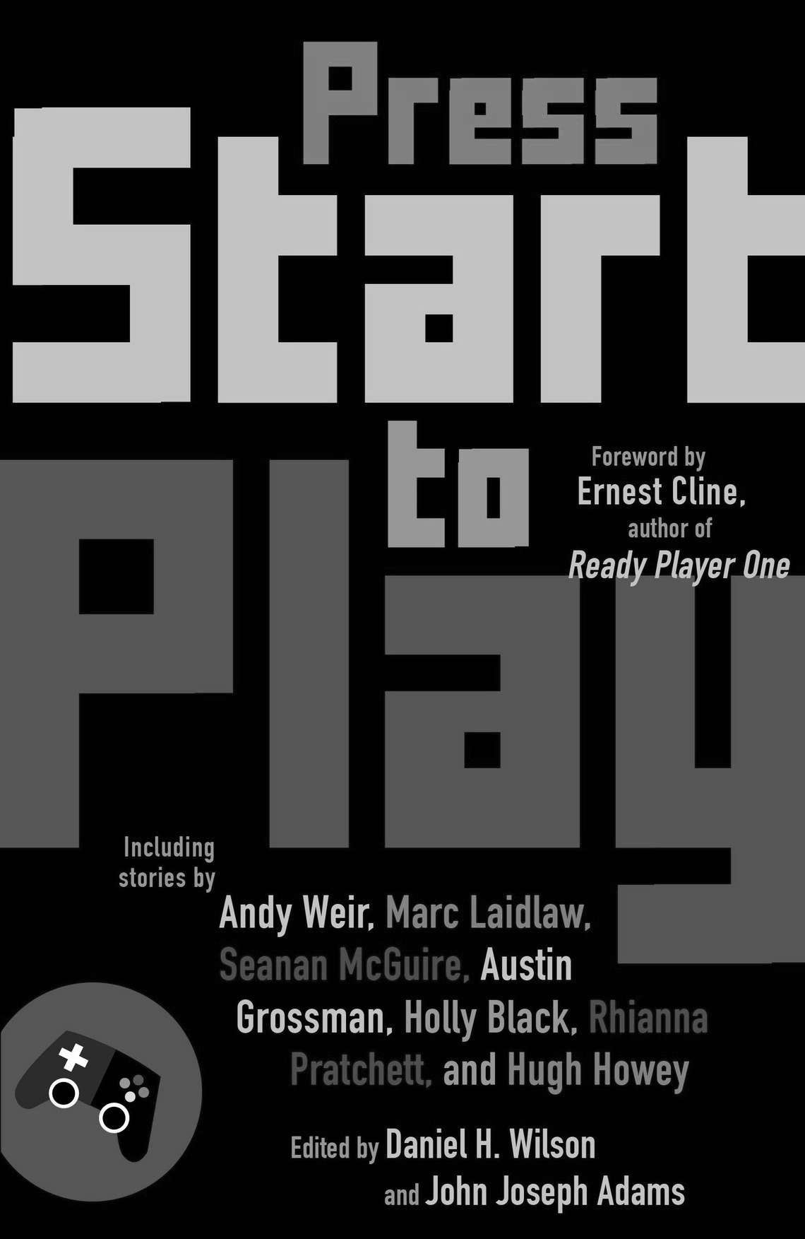 Press Start to Play (2015) by Wilson, Daniel H.