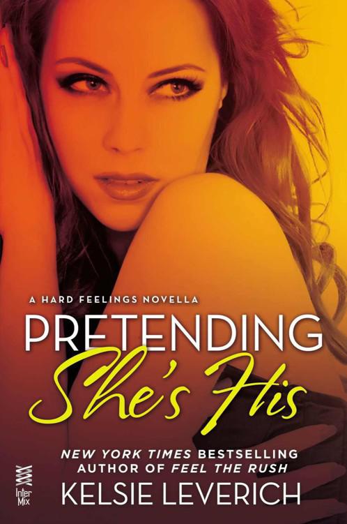 Pretending She's His: A Hard Feelings Novella