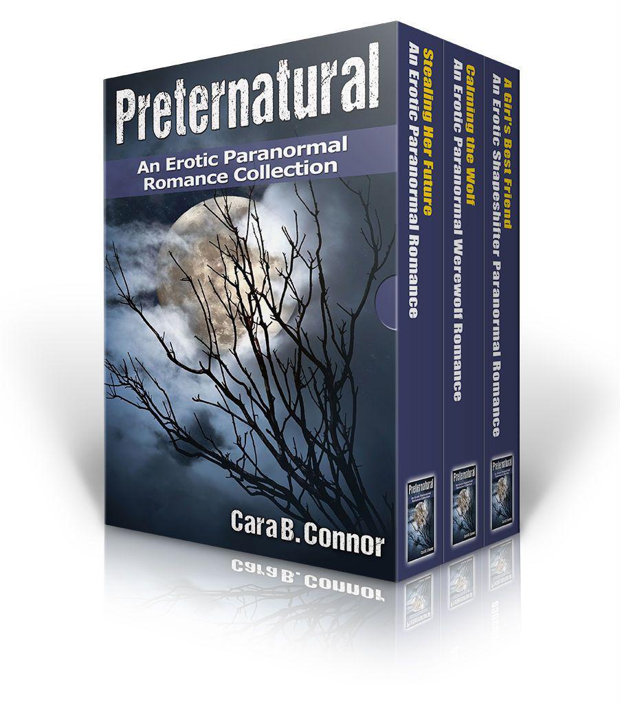 Preternatural: An Erotic Paranormal Romance Collection (3 Book Bundle) by Connor, Cara B.