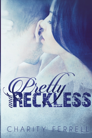 Pretty and Reckless by Charity Ferrell