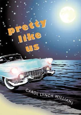 Pretty Like Us (2008) by Carol Lynch Williams