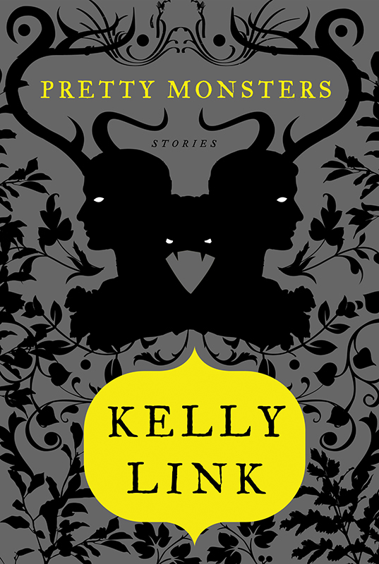 Pretty Monsters (2014) by Kelly Link