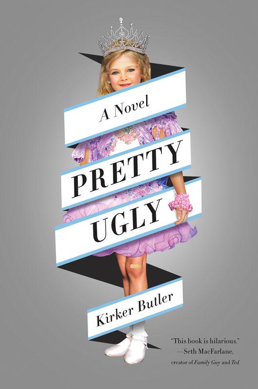 Pretty Ugly: A Novel by Kirker Butler