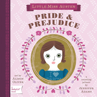 Pride & Prejudice : A BabyLit Counting Primer (2011) by Jennifer Adams