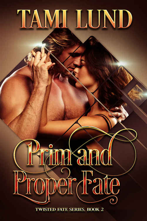 Prim and Proper Fate (Twisted Fate Series Book 2) by Tami Lund