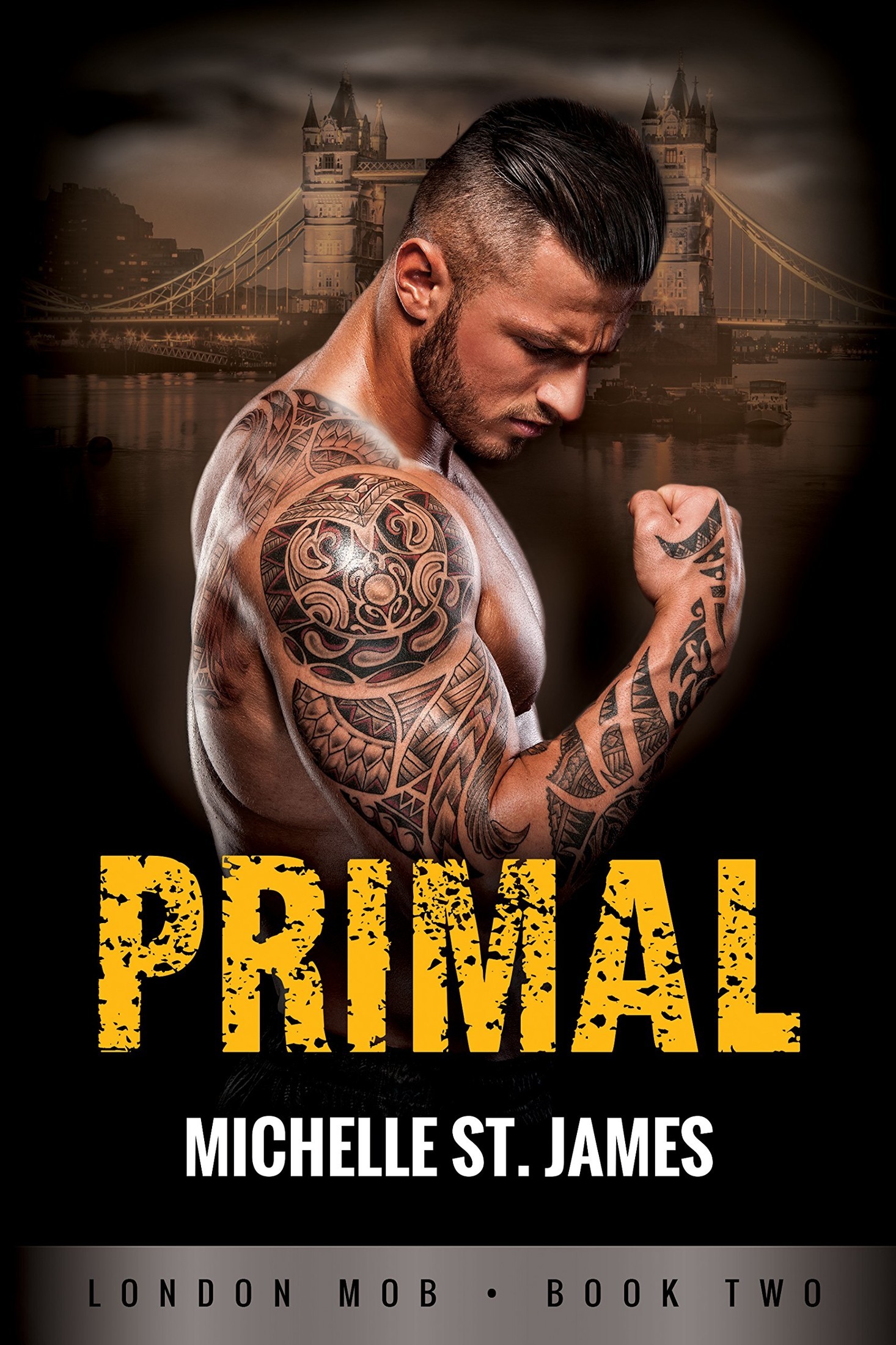 Primal: London Mob Book Two by Michelle St. James