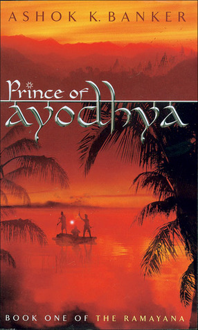 Prince of Ayodhya (2005) by Ashok K. Banker
