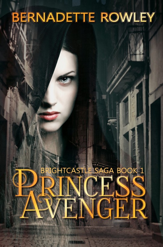 Princess Avenger -  Brightcastle Saga Book 1 by Bernadette Rowley