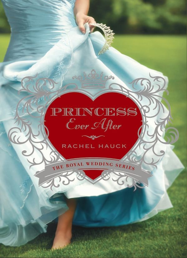 Princess Ever After (Royal Wedding Series) by Hauck, Rachel