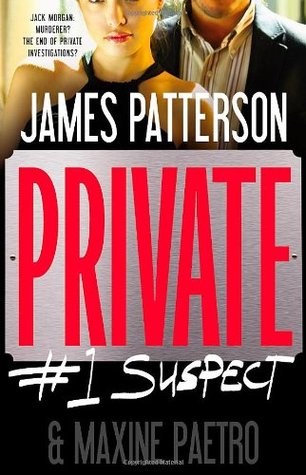 Private:  #1 Suspect (2012) by James Patterson