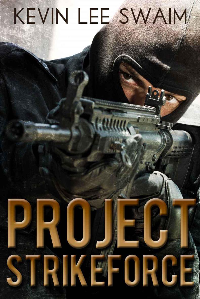 Project StrikeForce by Swaim, Kevin Lee