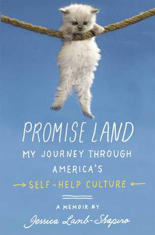 Promise Land: My Journey Through America's Self-Help Culture (2014) by Jessica Lamb-Shapiro