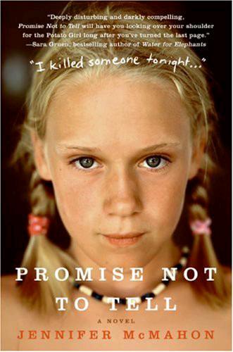 Promise Not to Tell: A Novel by Jennifer McMahon