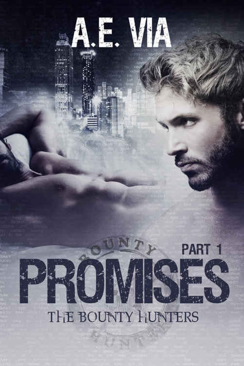 Promises: Part I (Bounty Hunters Book 1) by A.E. Via
