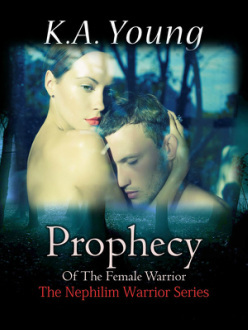 Prophecy of the Female Warrior (2013) by K.A. Young