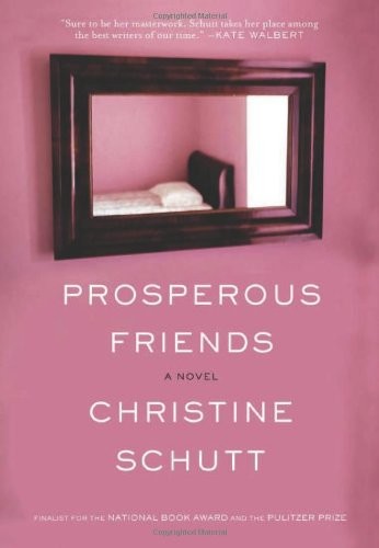 Prosperous Friends by Christine Schutt