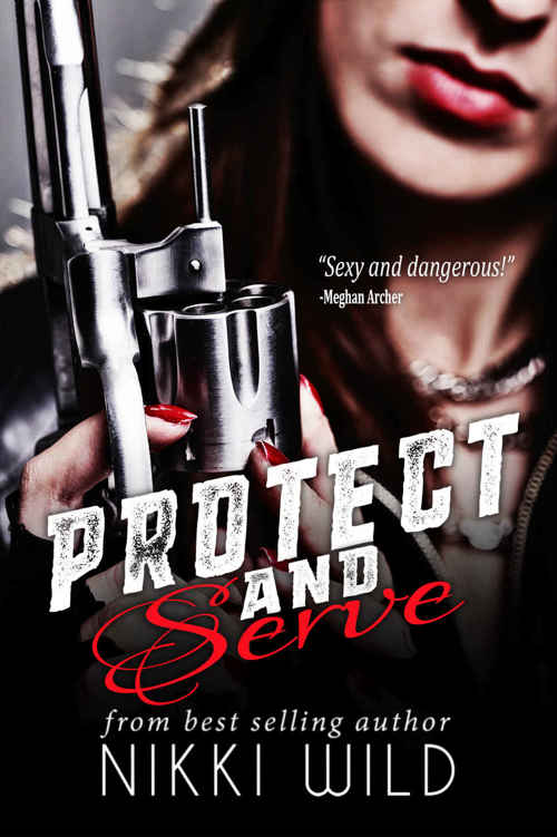 PROTECT and SERVE (A Bad Boy Billionaire Romance)