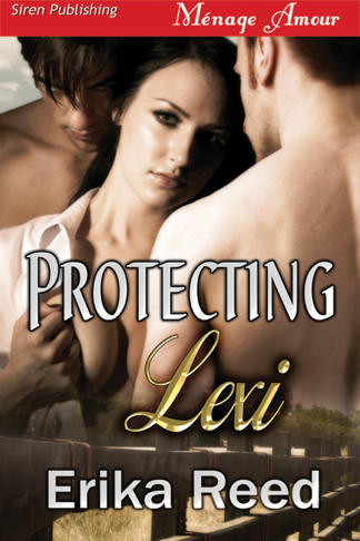 Protecting Lexi (Siren Publishing Ménage Amour) (2012) by Erika Reed