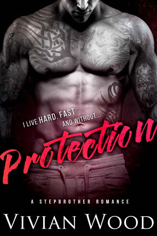 Protection: A Bad Boy Stepbrother Romance by Wood, Vivian