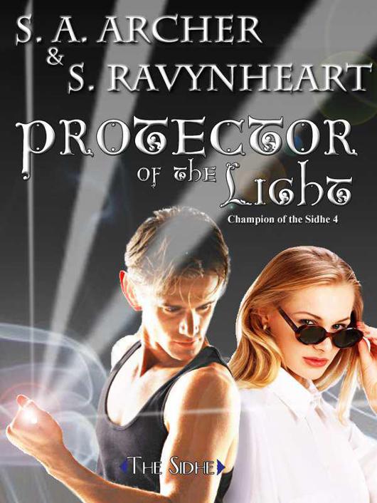 Protector of the Light (Champion of the Sidhe urban fantasy series) by S. Ravynheart