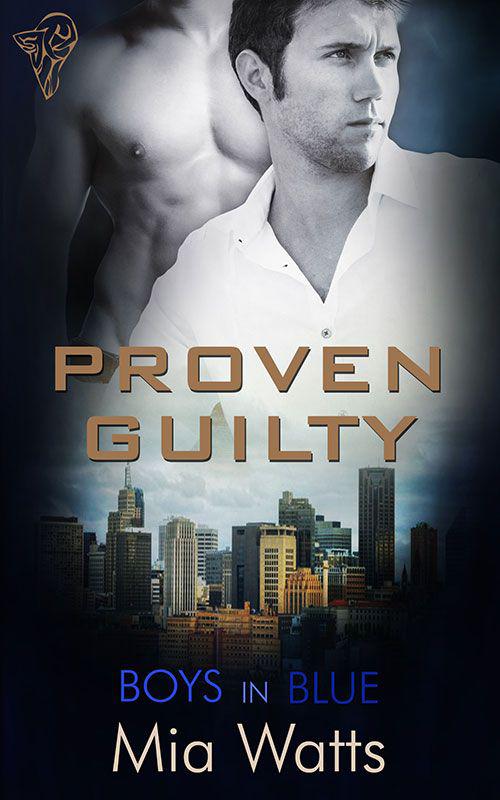 Proven Guilty Boys in Blue 05 - by Mia Watts