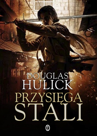 Przysięga stali (2000) by Douglas Hulick