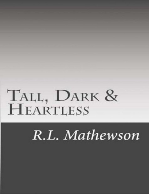 PS03 - Tall, Dark & Heartless by R.L. Mathewson