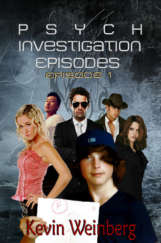 Psych Investigation Episodes: Episode 1 (2012) by Kevin Weinberg