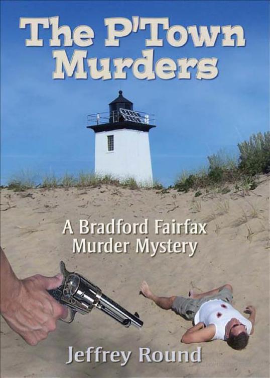 P'town Murders: A Bradford Fairfax Murder Mystery by Jeffrey Round