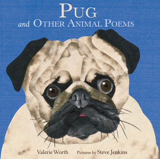 Pug: And Other Animal Poems (2013) by Valerie Worth