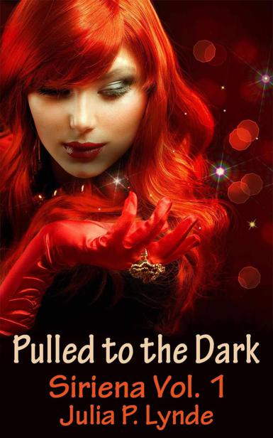 Pulled to the Dark (The Siriena Series) by Julia P. Lynde