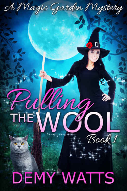 Pulling The Wool: A Magic Garden Mystery (Book 1) by Demy Watts