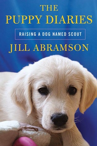 Puppy Diaries, The (2011) by Jill Abramson