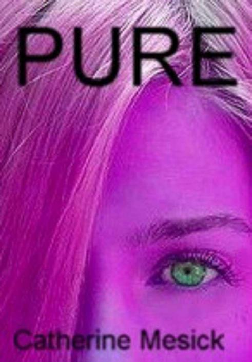 Pure (Book 1, Pure Series) by Mesick, Catherine