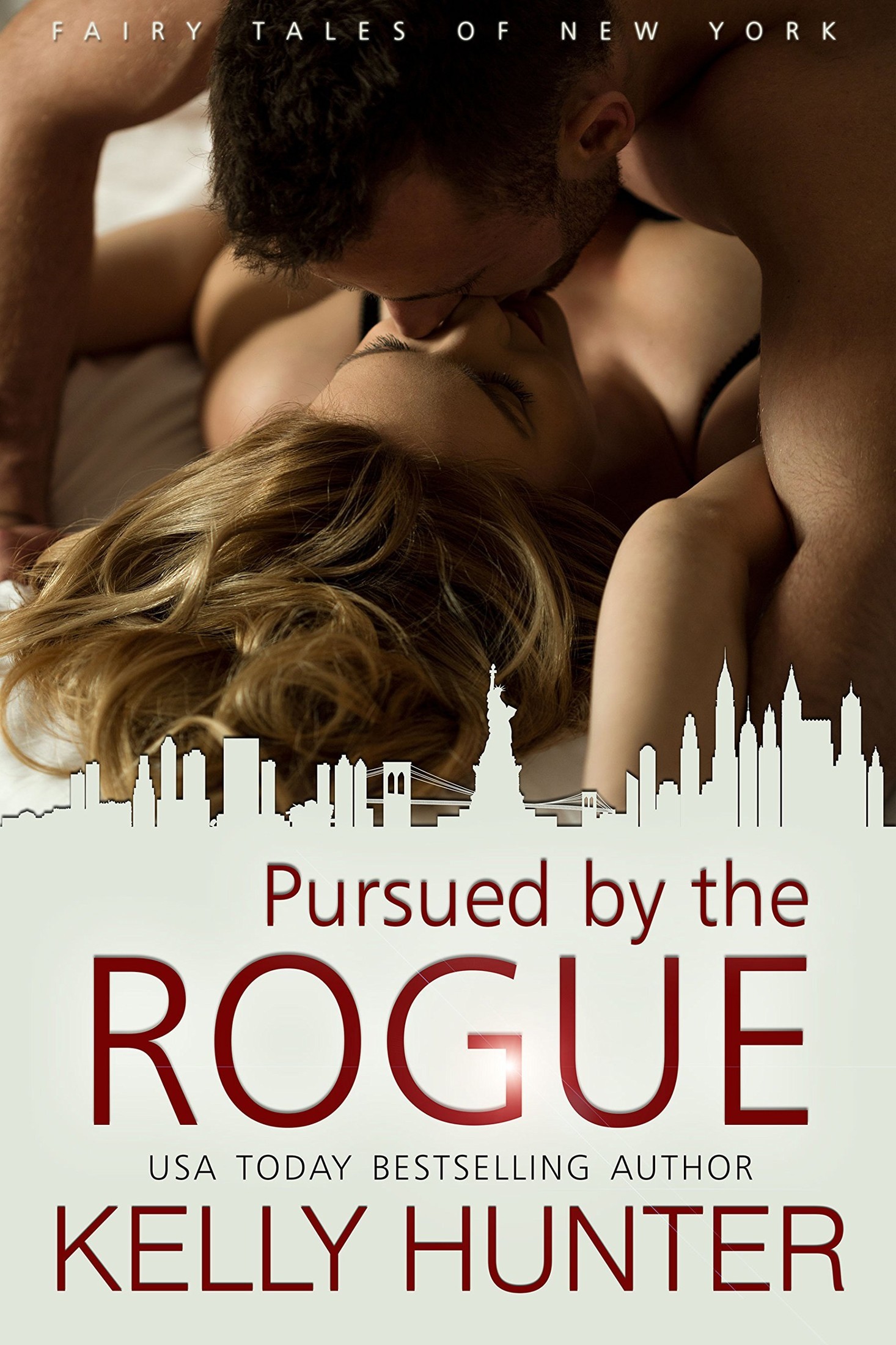 Pursued by the Rogue (The Fairy Tales of New York Book 1) by Kelly Hunter