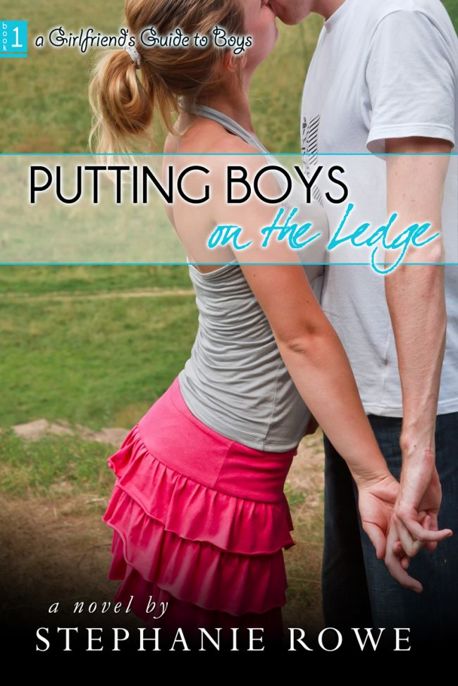 Putting Boys on the Ledge by Stephanie Rowe