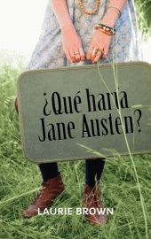 ¿Qué haría Jane Austen? (2000) by Laurie Brown