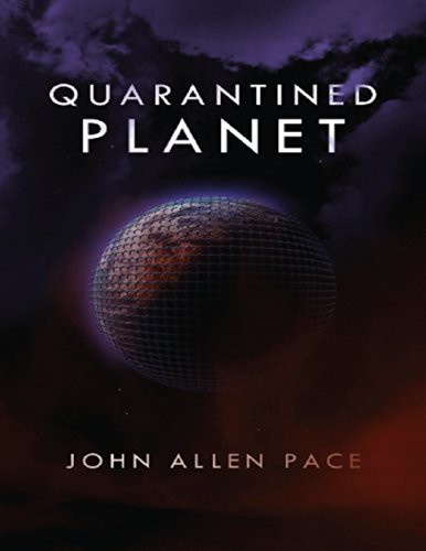 Quarantined Planet by John Allen Pace