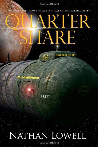 Quarter Share: A Trader's Tale from the Golden Age of the Solar Clipper by Nathan Lowell